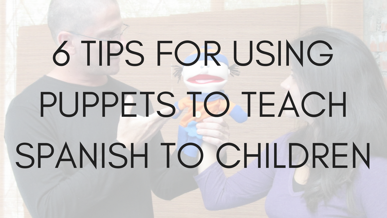 6 Tips for Using Puppets to Teach Spanish to Children – advice from an Expert Puppeteer and Actor in Colombia