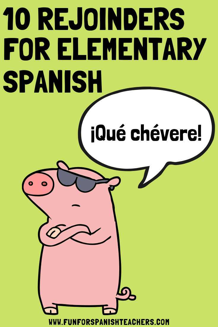 10-rejoinders-for-elementary-spanish-funforspanishteachers